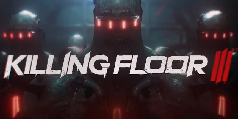 Killing Floor 3